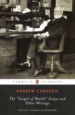 Gospel of Wealth Essays and Other Writings - Andrew Carnegie, Penguin Classics