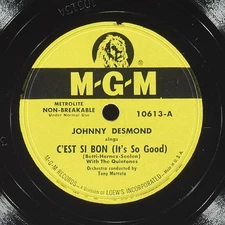 JOHNNY DESMOND C'Est Si Bon / If You Could Care MGM 10613 EX 78 RPM Pop 10"