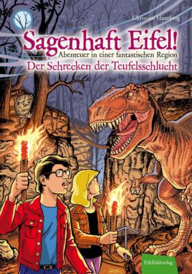 Sagenhaft Eifel! Der Schrecken der Teufelsschlucht | Christian Humberg | 2017
