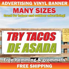 TRY TACOS DE ASADA Advertising Banner Vinyl Mesh Sign mexican food burritos hot