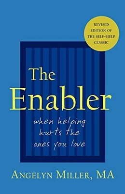 The Enabler: When Helping Hurts the..., Miller, Angelyn