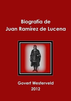 Biografia de Juan Ramirez de Lucena by Govert Westerveld (Spanish) Paperback Boo