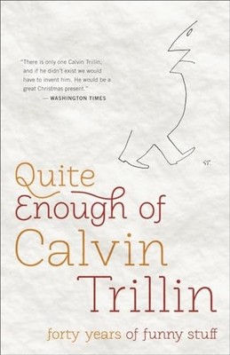 Quite Enough of Calvin Trillin: For..., Trillin, Calvin