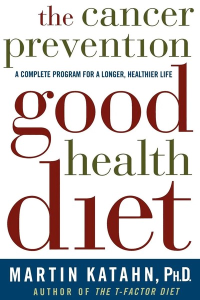 Martin Katahn | The Cancer Prevention Good Health Diet | Taschenbuch | Englisch-image