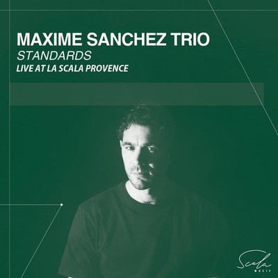 Sanchez,Maxime Trio (Feat. Florent Nisse, Guilh Standards - Live at la Sca (CD)