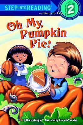 Oh My, Pumpkin Pie!; Step into Reading, S- 0375829458, Charles Ghigna, paperback