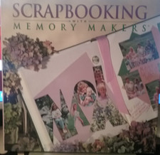 SCRAPBOOKING WITH MEMORY MAKERS  HARDBACK WITH DUST COVER