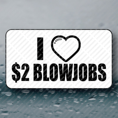 I HEART $2 BLOWJOBS Hard Hat Toolbox Funny Prank Joke Gag Sticker 25-250 PACK