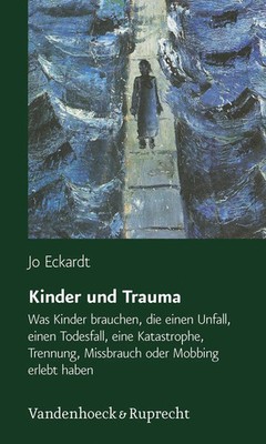 Kinder und Trauma Jo Eckardt Taschenbuch 162 S. Deutsch 2013 EAN 9783525462256