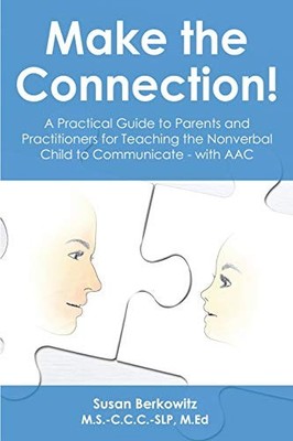Make the Connection: A Practical Guide to Parents and Practitioners for Teac...