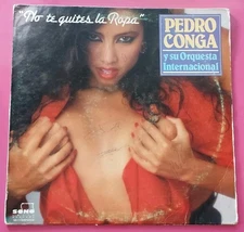 Pedro Conga Y Su Orquesta Internacional  No Te Quites La Ropa SONO VG/VG #7282