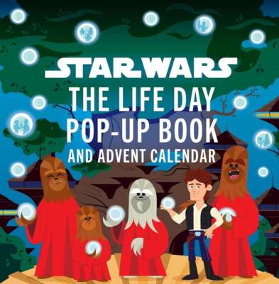 Star Wars: The Life Day Pop-up Book and Advent Calendar, Riley Silverman, New co