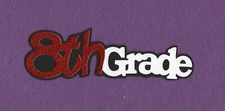 8th GRADE title die cuts scrapbook cards