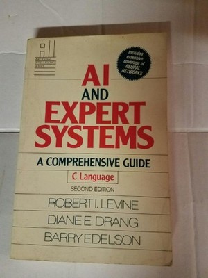 Ai and Expert Systems: A Comprehensive Guide, C Language (Artificial Intelli...