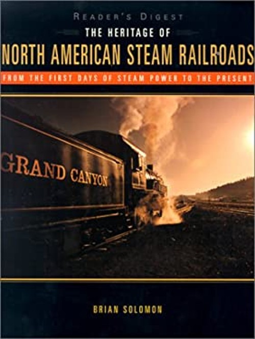 The Heritage of North American Steam Railroads : From the First DFree US Delivery | ISBN:0762103272