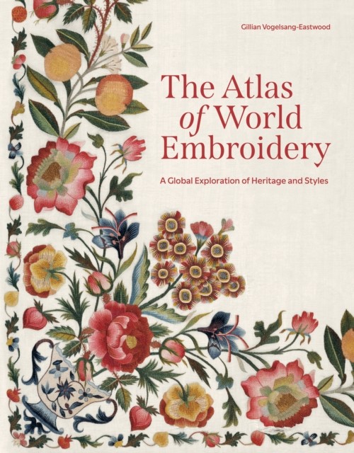 The Atlas of World Embroidery  A by Gillian Vogelsang–eastw HARDBACK - Image 3