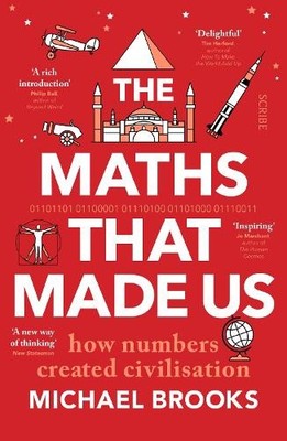 The Maths That Made Us: how numbers c... by Brooks, Michael Paperback / softback