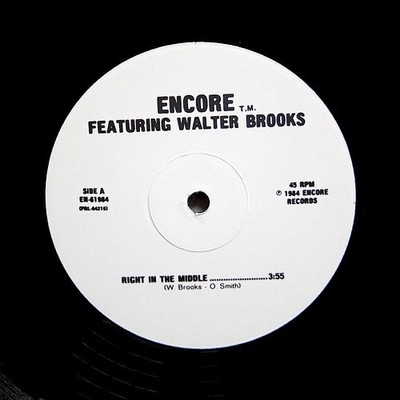 ENCORE feat. WALTER BROOKS ''Right In The Middle'' RARE BOOGIE FUNK 12''