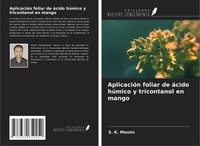 AplicacióN Foliar De áCido HúMico Y Tricontanol En Mango S. K. Momin