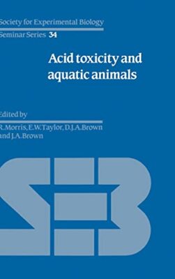 Acid Toxicity and Aquatic Animals (Society for Experimental Biol