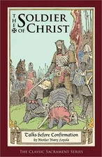 The Soldier of Christ: Talks before Confirmation (Paperback or Softback)