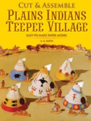 Easy-to-Make Plains Indians Teepee Village Paperback A. G. Smith