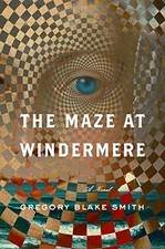 The Maze at Windermere: A Novel by Smith, Gregory Blake