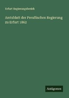 Amtsblatt Der PreußIschen Regierung Zu Erfurt 1862 Erfurt Regierungsbezirk