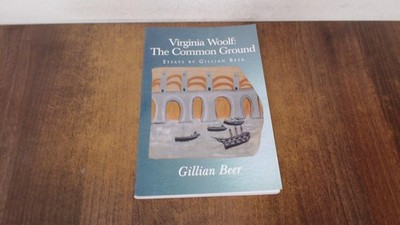 			Virginia Woolf: The Common Ground, Beer, Gillian, Edinburgh Unive		