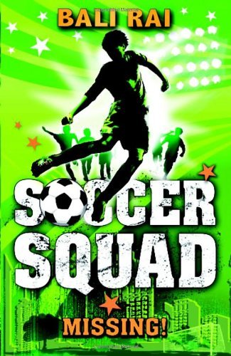 Soccer Squad: Missing! By Bali Rai