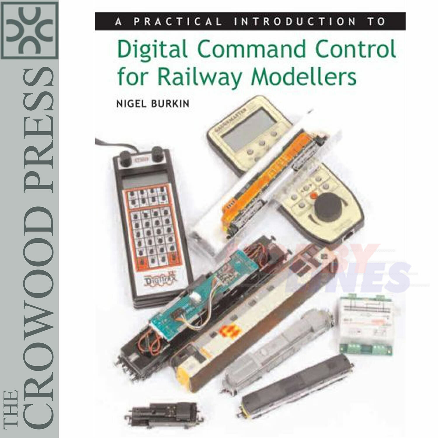 Practical Introduction to Digital Command Control Railway Modellers Nigel Burkin