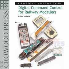 Practical Introduction to Digital Command Control Railway Modellers Nigel Burkin