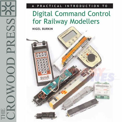 Practical Introduction to Digital Command Control Railway Modellers Nigel Burkin