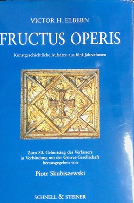 Fructus operis : Kunstgeschichtliche Aufsätze aus 5 Jahrzehnten. Zum 80. Geburts