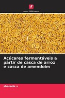 Sharada S | AçúCares FermentáVeis A Partir De Casca De Arroz E Casca De Amendoim