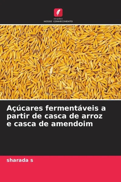 Sharada S | AçúCares FermentáVeis A Partir De Casca De Arroz E Casca De Amendoim-image