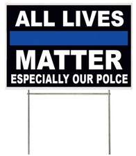 12x18 Inch ALL LIVES MATTER ESPECIALLY OUR POLICE Yard Sign with Stake kb1s
