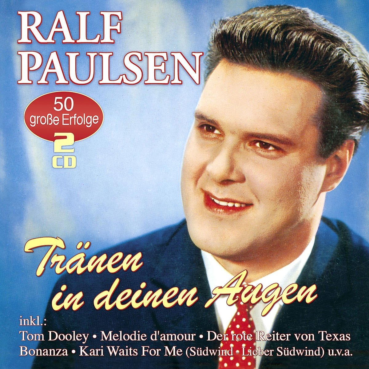Paulsen,Ralf Tränen in Deinen Augen-50 Große Erfolge (CD)