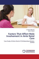 Lumbiwe Makunka (U. A.) | Factors That Affect Male Involvement In Ante Natal...