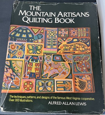 The Mountain Artisans Quilting Book Techniques Patterns Designs Famous W Virgi..