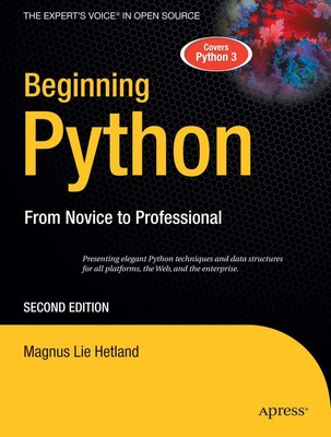 Beginning Python: From Novice to Professional (Books for Professionals by Pro...