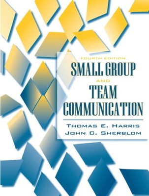 Small Group and Team Communication Perfect John C., Harris, Thoma