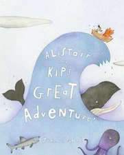 Alistair and Kips Great Adventure - Hardcover By Segal, John - VERY GOOD