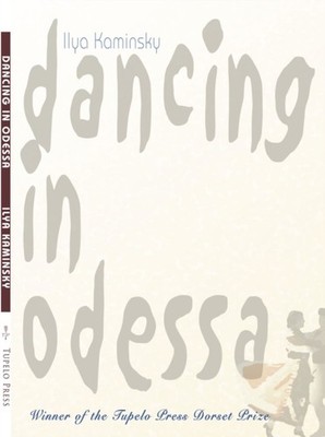 Dancing in Odessa by Ilya Kaminsky PAPERBACK 9781932195125