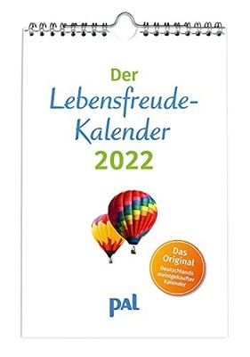 Der Lebensfreude-Kalender 2022: Der Original-Wandkalender, der meistgekaufte...