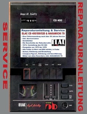 Reparaturanleitung & Service ELAC CD 400/500/520 & NAKAMICHI 70: Auch f?r THE FI