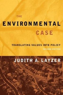The Environmental Case : Translating Values into Policy Judith A.
