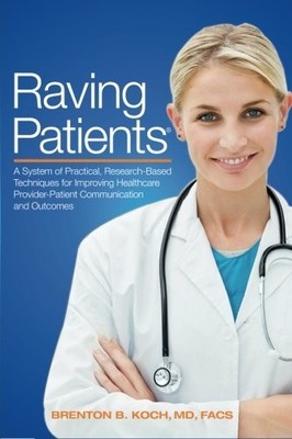 Raving Patients!: A System of Practical, Research-based Techniques for Impro...