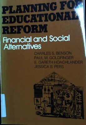 Planning for educational Reform. Financial and Social Alternatives; Benson, Char