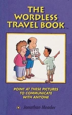 The Wordless Travel Book: Point at These Pictures to Communicate with Anyone, Me
